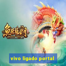 vivo ligado portal